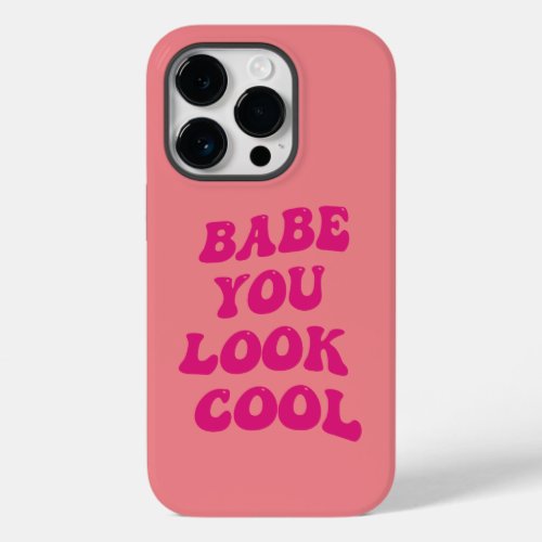 babe you look cool Pink Italian Modern Script  Case_Mate iPhone 14 Pro Case