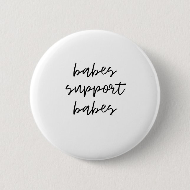 Babes support babes button (Front)