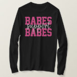 Babes Support Babes Hot Pink Breast Cancer Team T-shirt at Zazzle