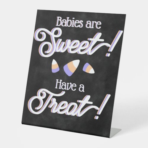 Babies are Sweet Pedestal Sign