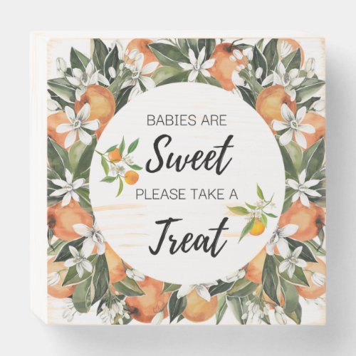 Babies are Sweet Please Take A Treat Wood Sign