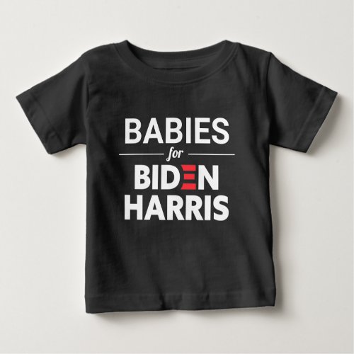 Babies for Biden Harris Custom Text Baby T_Shirt