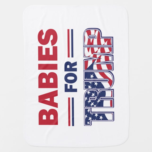 Babies for Trump Baby Blanket (Front)