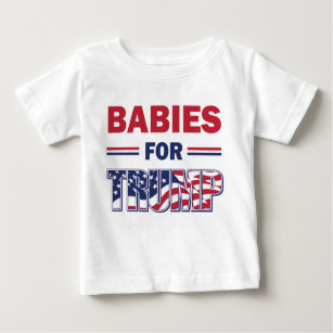 Babies for Trump Baby T-Shirt