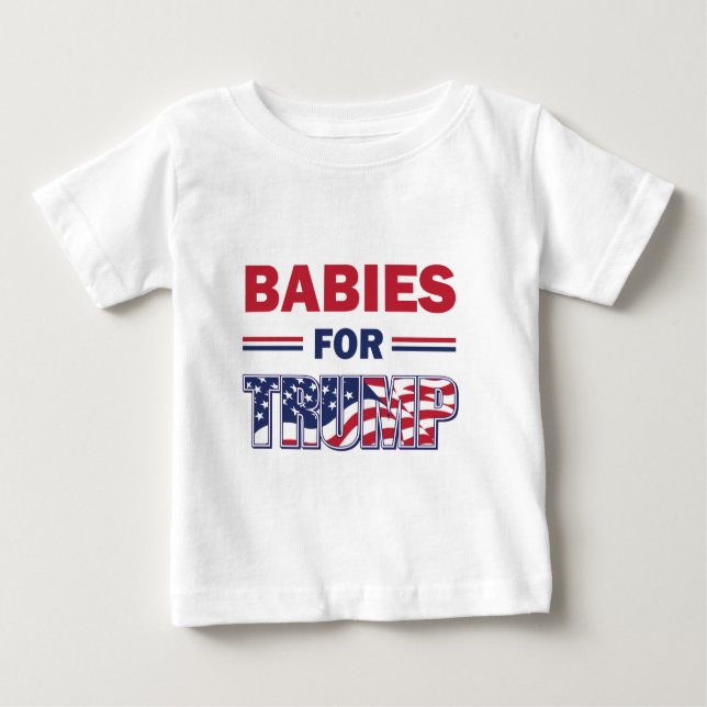 Babies for Trump Baby T-Shirt (Front)
