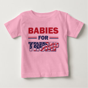 Babies for Trump Baby T-Shirt
