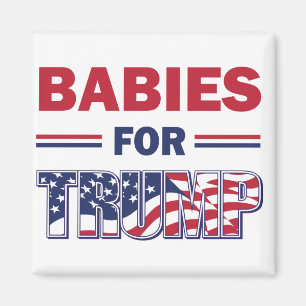 Babies--for-TRUMP Magnet