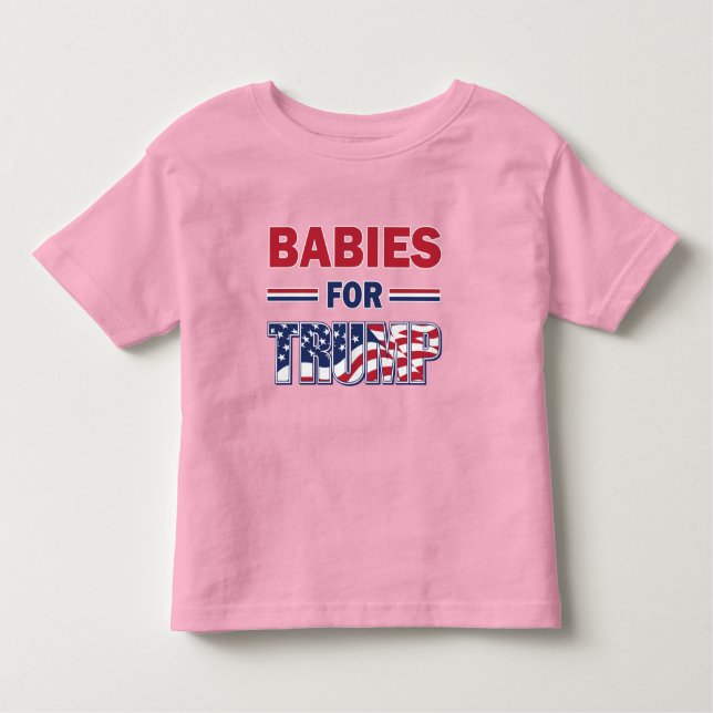 Babies for Trump Toddler T-shirt (Front)