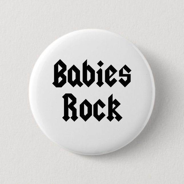 Babies Rock Baby Tee Pinback Button (Front)