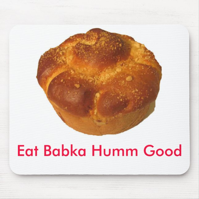 babkat76_p07, Eat Babka Humm Good Mouse Pad (Front)