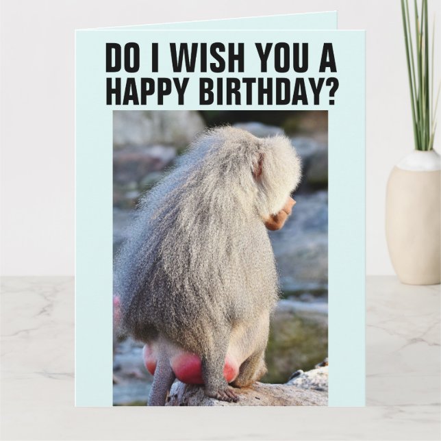BABOON BUTT FUNNY MONKEY BUTT BIRTHDAY CARD (Front)