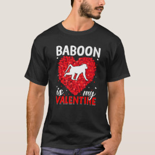 Baboon Is My Valentine Funny Baboon Valentine's Da T-Shirt
