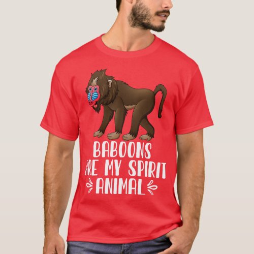 Baboons Are My Spirit Animal T_Shirt