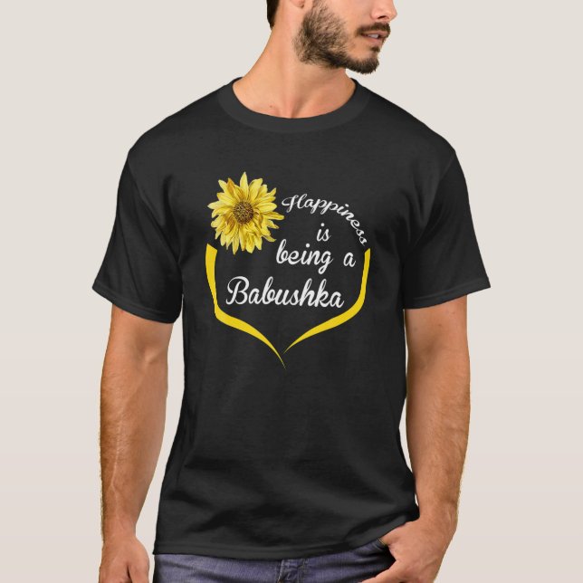 Babushka Gift: Happiness Is Being A Babushka T-Shirt (Front)