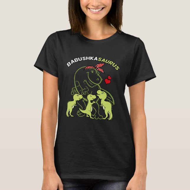 Babushkasaurus Babushka Tyrannosaurus Dinosaur Mot T-Shirt (Front)