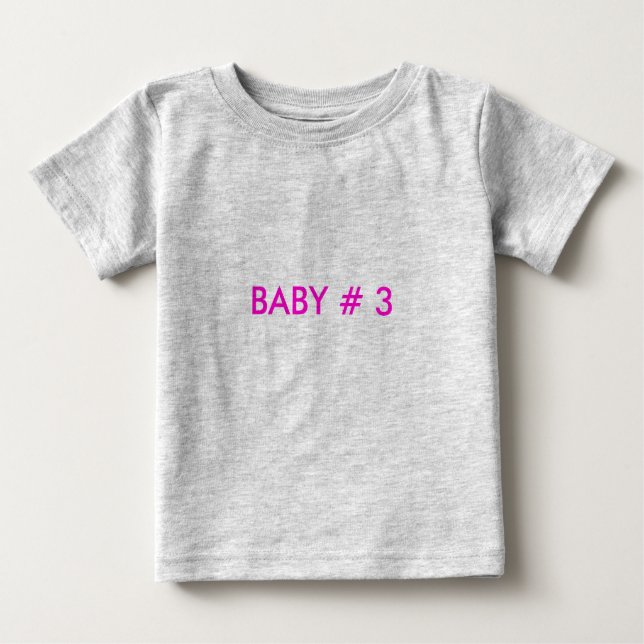 BABY # 3 T-Shirt (Front)