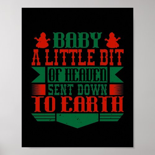 Baby  A Little Bit Of Heaven Sent Down To Earth Poster