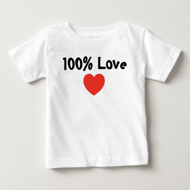 Baby and Kids: 100 Percent Love- Infant T-Shirt (Front)