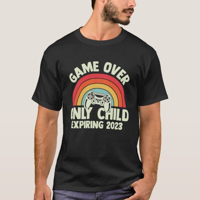 Baby Announcement Game Over Only Child Expires in  T-Shirt (Front)