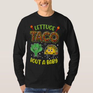 Baby Announcement  Lettuce Taco Bout A Baby 2 T-Shirt