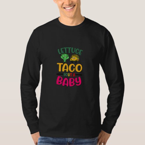 Baby Announcement  Lettuce Taco Bout A Baby  T_Shirt