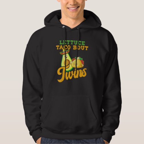 Baby Announcement  Lettuce Taco Bout A Twins 1 Hoodie