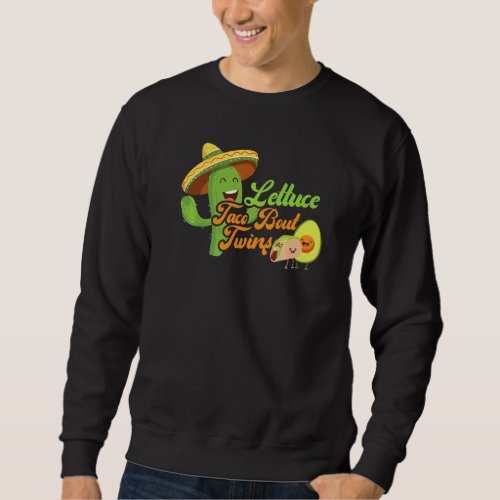 Baby Announcement Lettuce Taco Bout A Twins 2 Sweatshirt