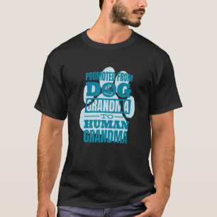 Baby Announcement Promoted From Dog Grandma To Hum T-Shirt