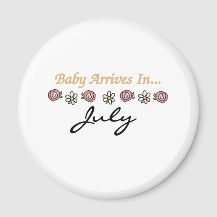 Baby Arrives in July Fridge Magnet