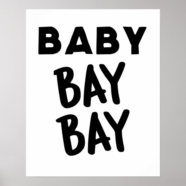 Baby Bay Bay Wall Art Poster (Front)