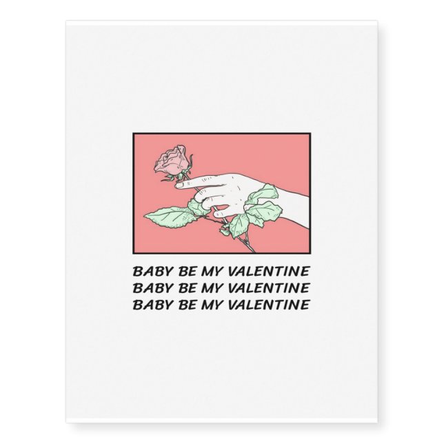 Baby Be My Valentine Temporary Tattoos (Front)