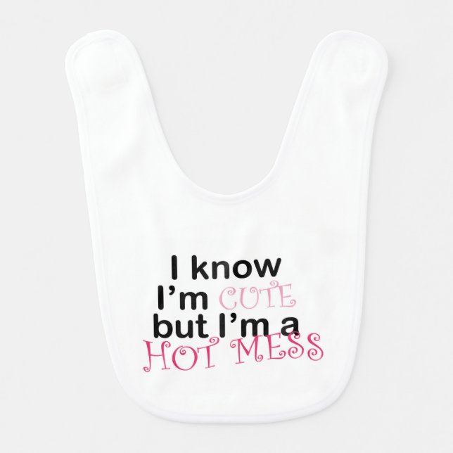 Baby Bib for the Hot Mess (Front)