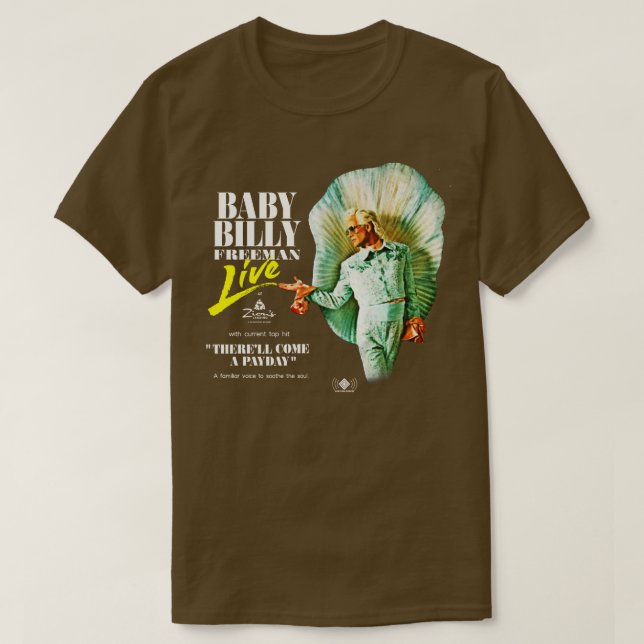 Baby Billy Live Therell Come A Payday Pin T-Shirt (Design Front)
