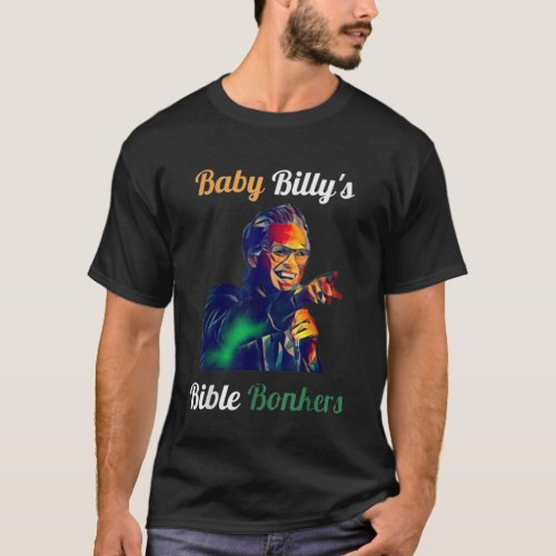 Baby BillyâS Bible Bonkers  T_Shirt