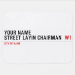Your Name Street Layin chairman   Baby Blanket