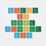 Science 
 Is
 Nothing
 Without
 Maths  Baby Blanket