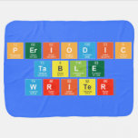 Periodic
 Table
 Writer  Baby Blanket