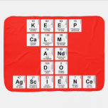 KEEP
 CALM
 AND
 DO
 AGSCIENCE  Baby Blanket