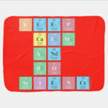 KEEP
 CALM
 AND
 DO
 SCIENCE  Baby Blanket