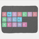 Periodic
 Table
 Writer  Baby Blanket