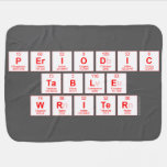 Periodic
 Table
 Writer  Baby Blanket