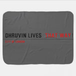 Dhruvin lives   Baby Blanket