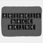 Periodic
 Table
 Writer  Baby Blanket