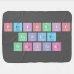 Periodic
 Table
 Writer  Baby Blanket