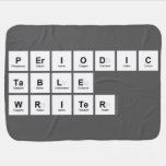 Periodic
 Table
 Writer  Baby Blanket