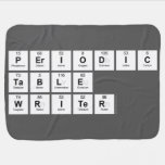 Periodic
 Table
 Writer  Baby Blanket