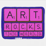 ART
 ROCKS
 THE WORLD  Baby Blanket