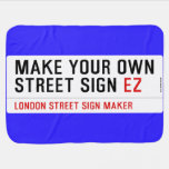 make your own street sign  Baby Blanket