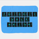 Periodic
 Table
 Writer  Baby Blanket