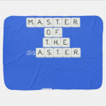 MASTER
 OF
   THE
 disASTER
 
 
   Baby Blanket